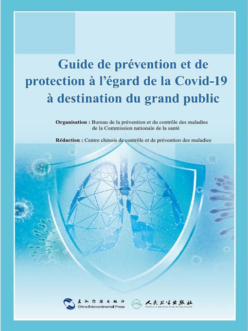 Title details for Guide de prévention et de protection à l'égard de la Covid-19 à destination du grand public (Guidance for the Public on Protective Measures Against Coronavirus Disease) by 中国疾病预防控制中心Chinese Center for Disease Control and Prevention，CDC - Available